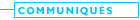 Communiqu�s